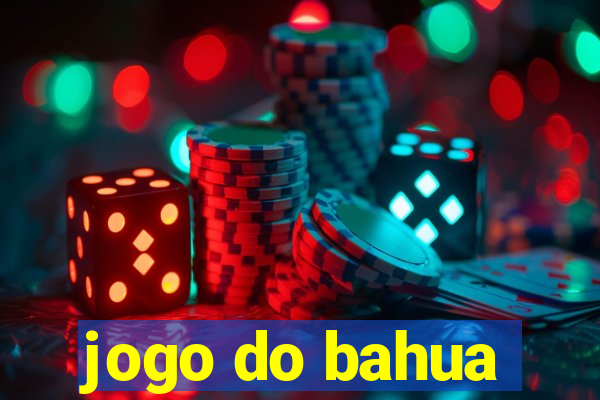 jogo do bahua