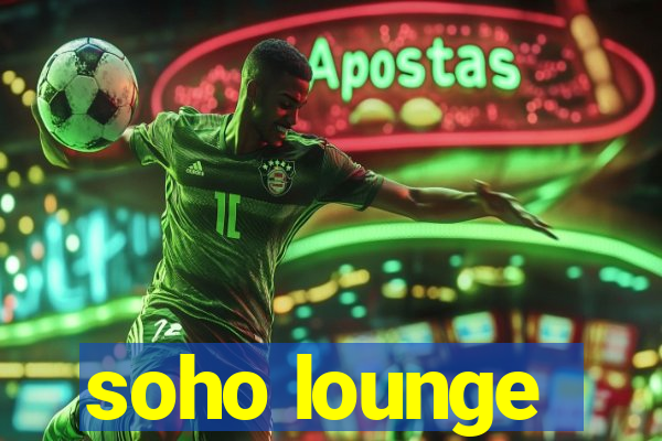 soho lounge