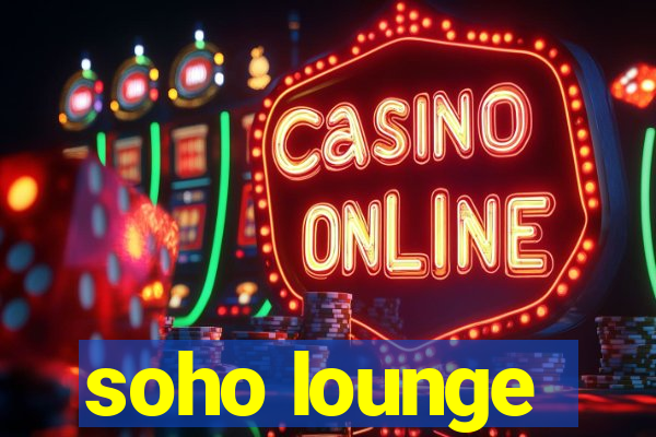 soho lounge