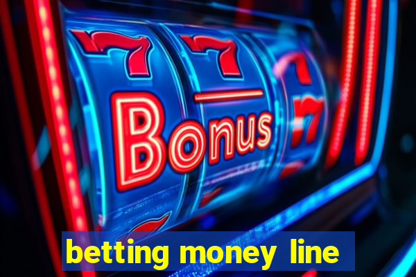 betting money line