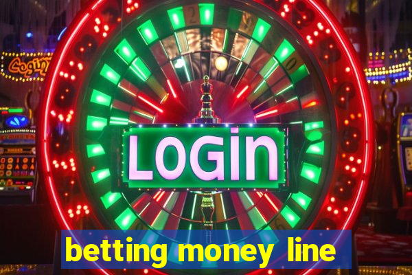 betting money line