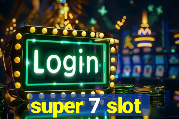 super 7 slot