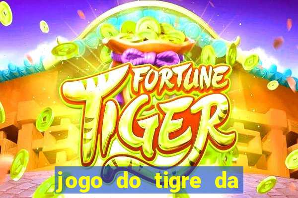 jogo do tigre da dinheiro mesmo