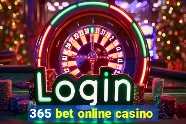 365 bet online casino