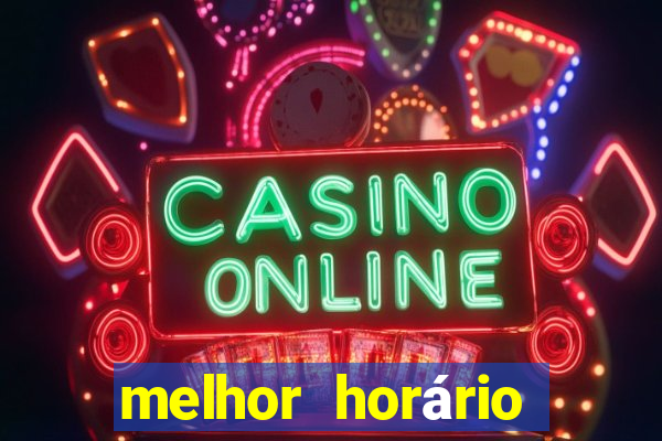 melhor horário para jogar fortune touro