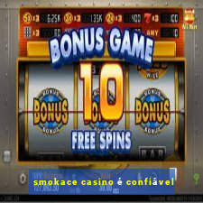 smokace casino é confiável