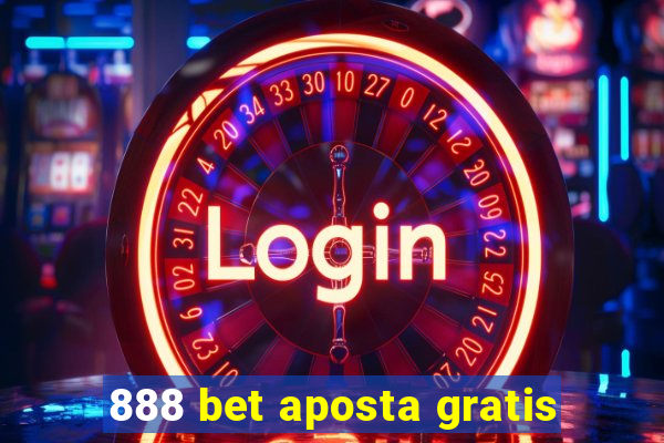 888 bet aposta gratis