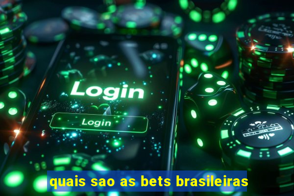 quais sao as bets brasileiras