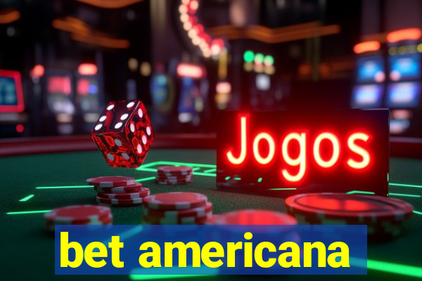 bet americana