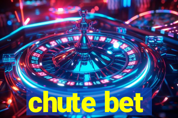 chute bet