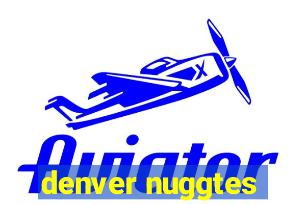 denver nuggtes