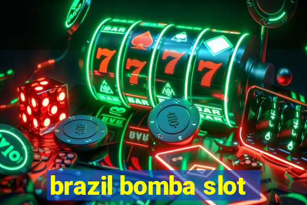 brazil bomba slot