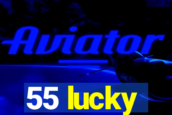 55 lucky