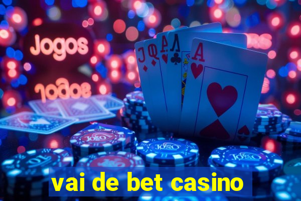 vai de bet casino