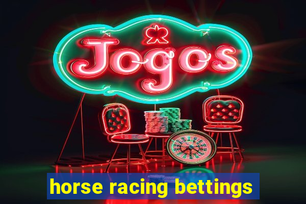 horse racing bettings