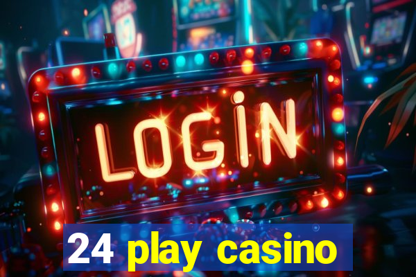 24 play casino