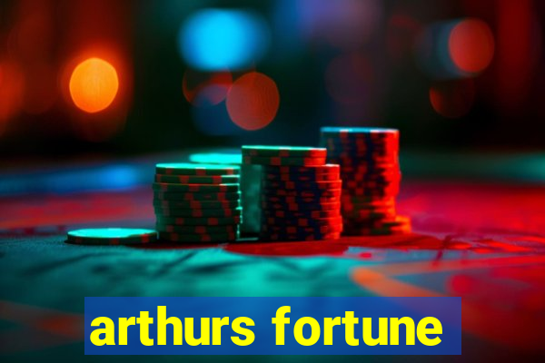 arthurs fortune