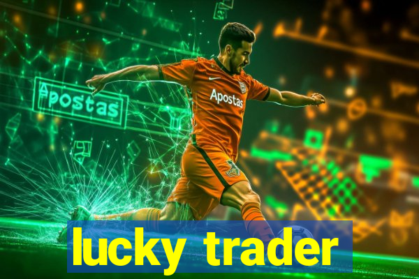 lucky trader