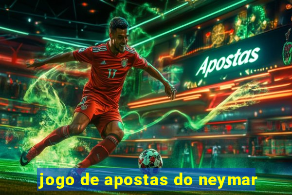 jogo de apostas do neymar