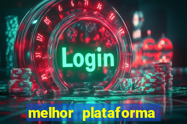 melhor plataforma para jogar no tigrinho