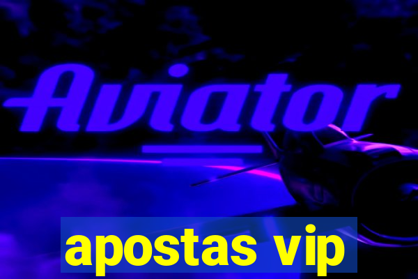 apostas vip