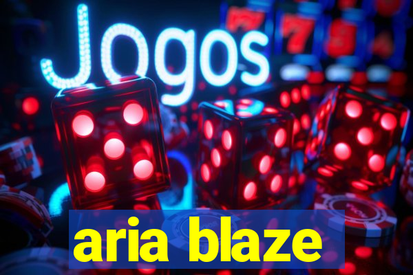 aria blaze