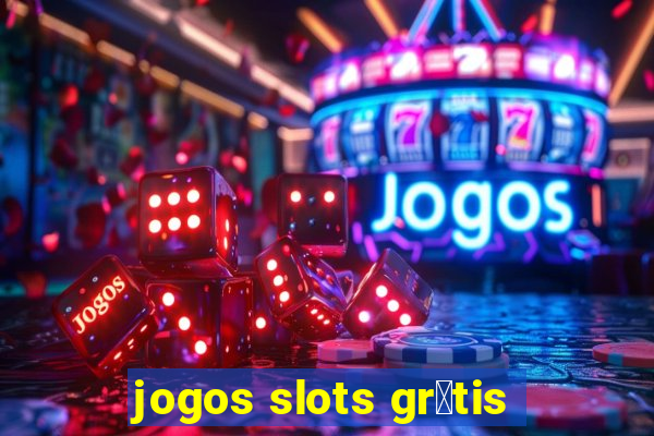 jogos slots gr谩tis