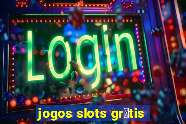 jogos slots gr谩tis