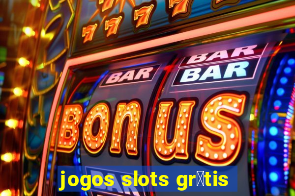 jogos slots gr谩tis