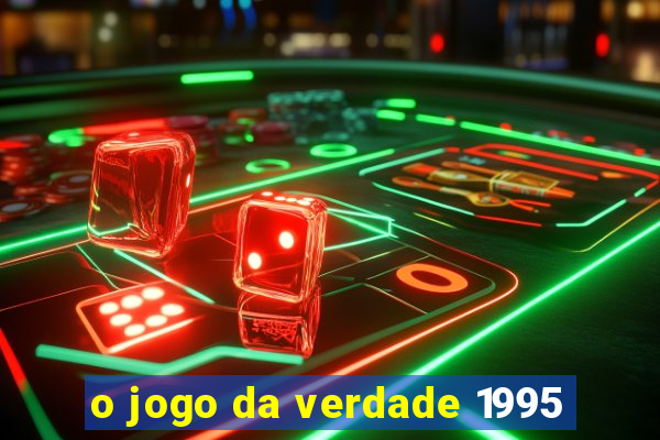 o jogo da verdade 1995