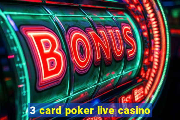 3 card poker live casino