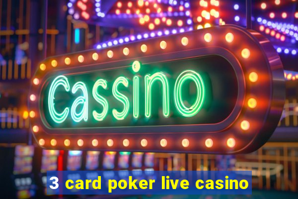 3 card poker live casino