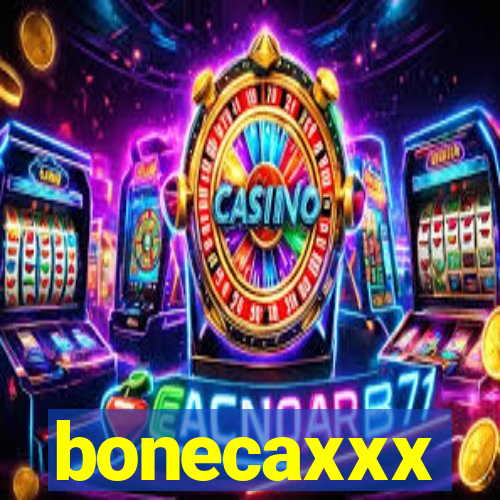 bonecaxxx