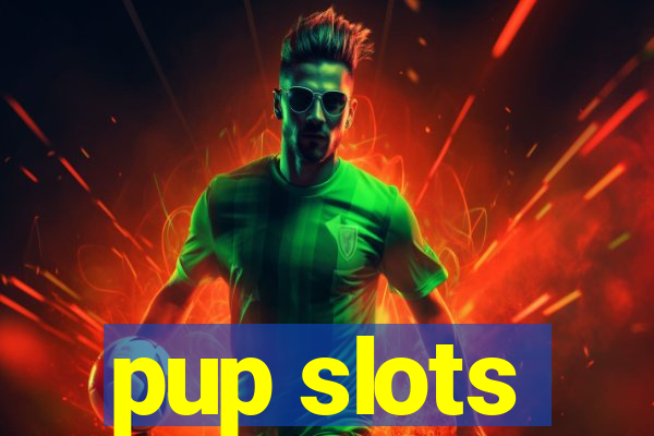 pup slots