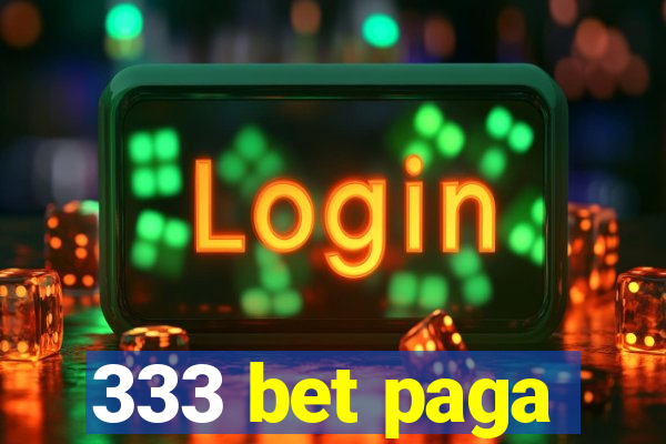 333 bet paga