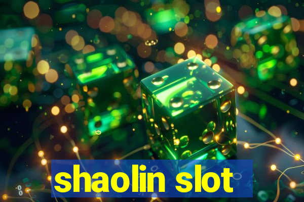 shaolin slot