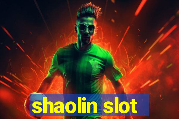 shaolin slot