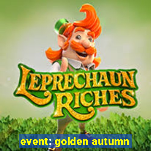 event: golden autumn