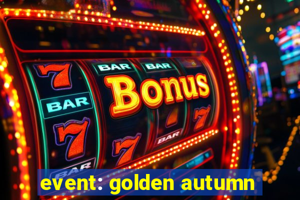 event: golden autumn