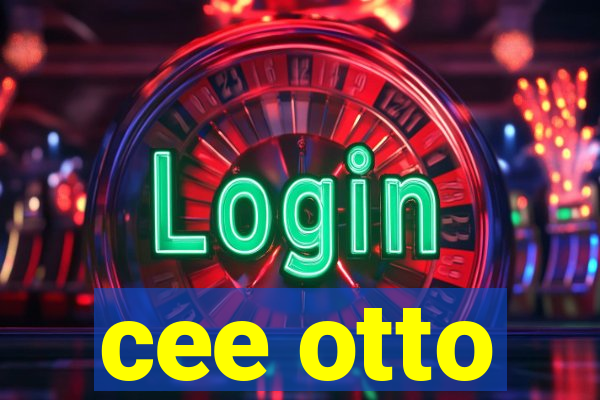 cee otto