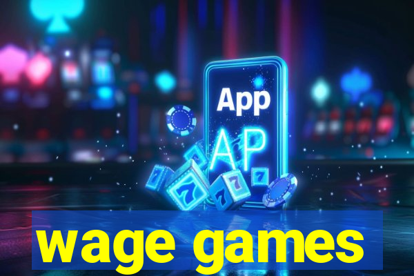 wage games