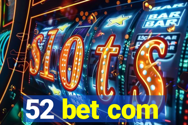 52 bet com