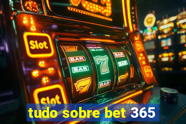 tudo sobre bet 365