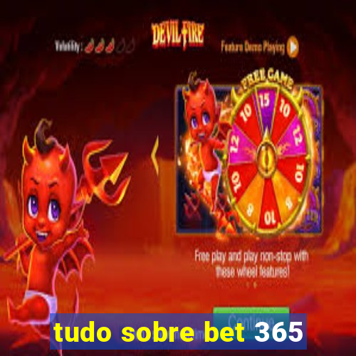 tudo sobre bet 365