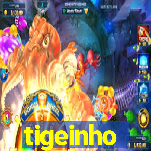 tigeinho