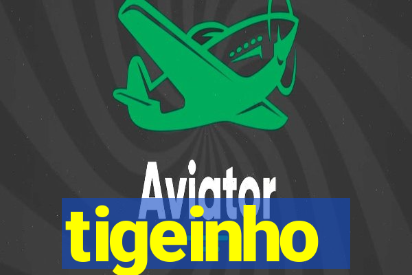 tigeinho