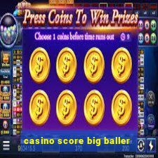 casino score big baller