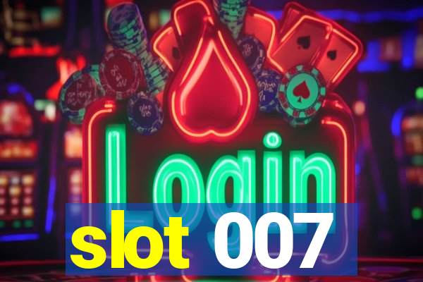 slot 007