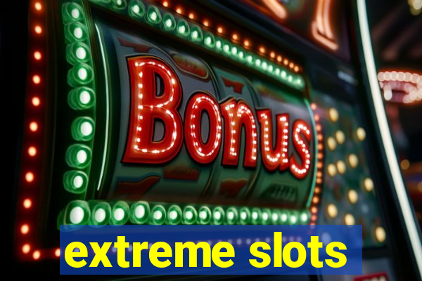 extreme slots