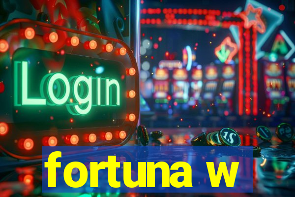 fortuna w